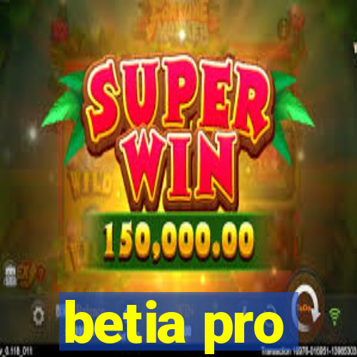 betia pro